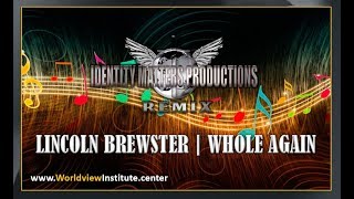 Identity Matters Productions | Lincoln Brewster | Whole Again