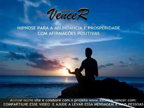 HIPNOSE PARA ABUNDANCIA E PROSPERIDADE COM AFIRMAÇÕES POSITIVAS