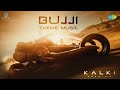 BUJJI THEME MUSIC EXTENDED CUT KALKI 2898 AD PRABHAS NAG ASWIN AMITABH KAMAL HASSAN
