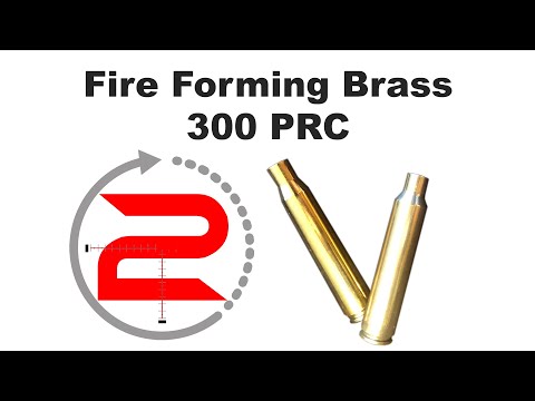 How to Fire Form Brass - 300 PRC Part 1