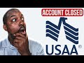 EVERYONE IS CLOSING THEIR USAA ACCOUNTS