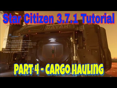 Star Citizen 3.7.1 Tutroial Part 4  - Cargo Hauling