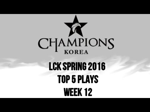 TOP 5 PLAYS | LCK SPRING 2016 - WEEK 12