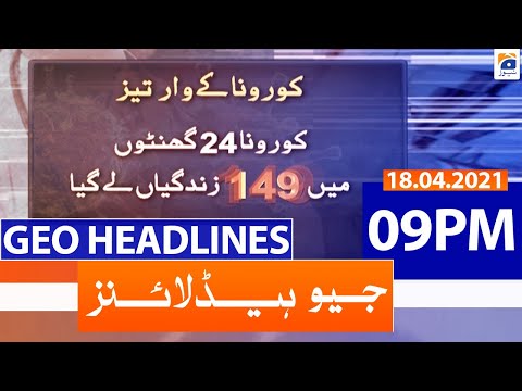 Geo Headlines 09 PM | 18th April 2021