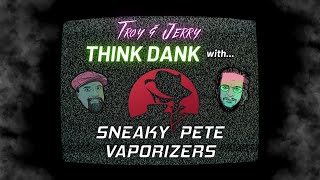 Sneaky Pete Crashes the Think Dank