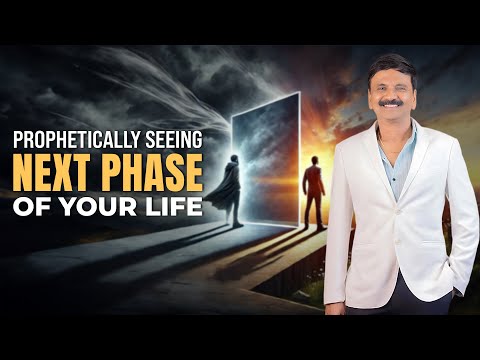 PROPHETICALLY SEEING NEXT PHASE OF YOUR LIFE