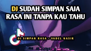 Download lagu DJ SUDAH SIMPAN SAJA RASA INI VIRAL TIKTOK REMIX FULL BASS TERBARU 2022 mp3