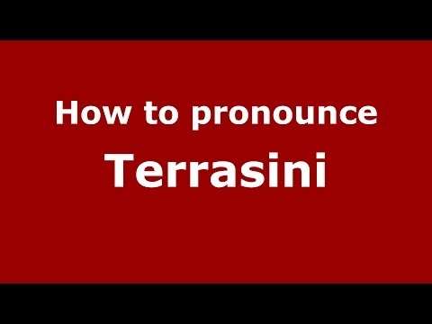 How to pronounce Terrasini (Italian/Italy) - PronounceNames.com