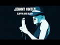 Johnny Winter - Slippin´and Slidin´