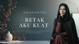 Download lagu Retak Aku Kuat –  Lyric Video | Adaamaina mp3
