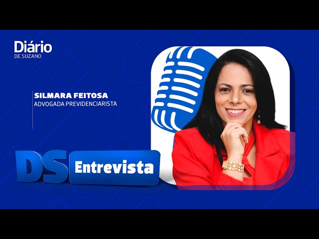 DS Entrevista Silmara Feitosa advogada Previdenciarista