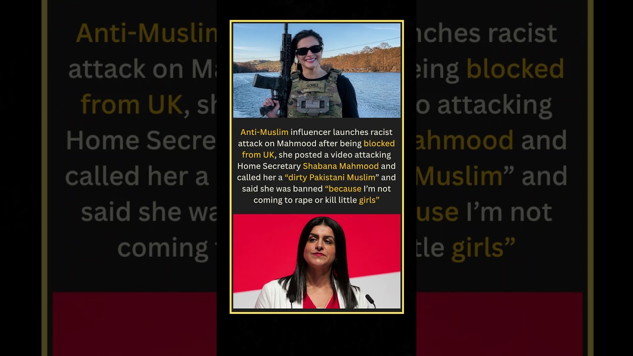 Anti-Muslim Influencer’s Racist Attack on Shabana Mahmood After UK Ban