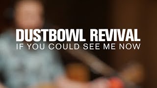 The Dustbowl Revival - If You Could See Me Now (Live on The Current)