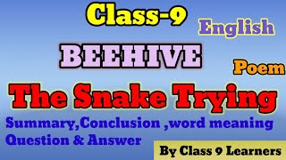 Class 9 English Beehive Poem - The Snake Trying Summary ,Conclusion ,Word Meaning & Question Answer