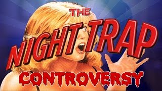 The Night Trap Controversy