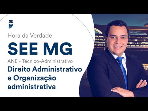 Hora da Verdade SEE MG - ANE - Técnico-Administrativo: Direito Administrativo e Organização