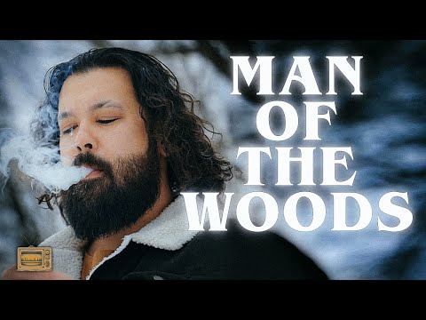 Man Of The Woods *CINEMATIC BROLL*