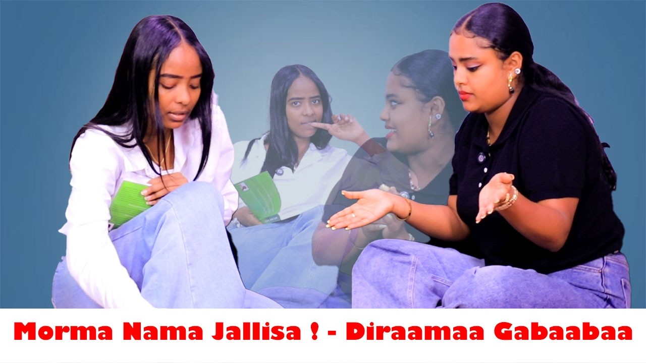 Morma Nama Jallisa ! - Diraamaa Gabaabaa
