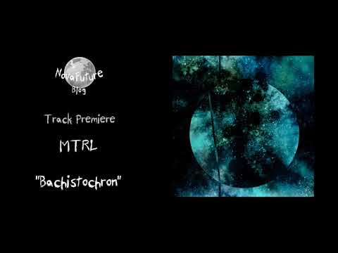 MTRL - Bachistochron [IO008 | IO | Premiere]