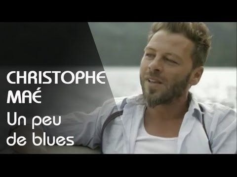 Christophe Maé - Un Peu De Blues (Clip Officiel)