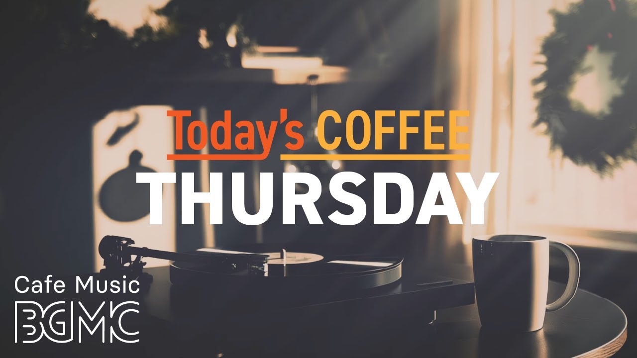 THURSDAY JAZZ: Bright & Warm Morning Vibe ☀️ Uplifting Bossa Nova & Piano Music for a Productive Day