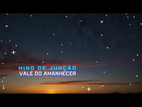 HINO DA JUNÇÃO | VALE DO AMANHECER | MANTRA DA JUNÇÃO