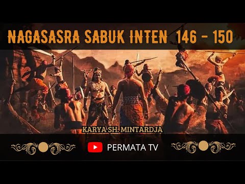 NAGASASRA SABUK INTEN EPISODE 146 - 150 | CERITA SILAT KARYA SH MINTARDJA