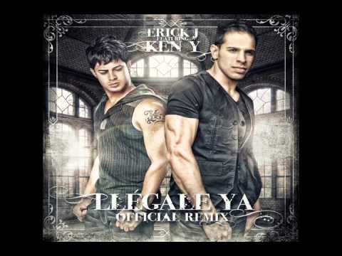 Llegale Ya - Erick J Ft Ken-Y (Official Remix)