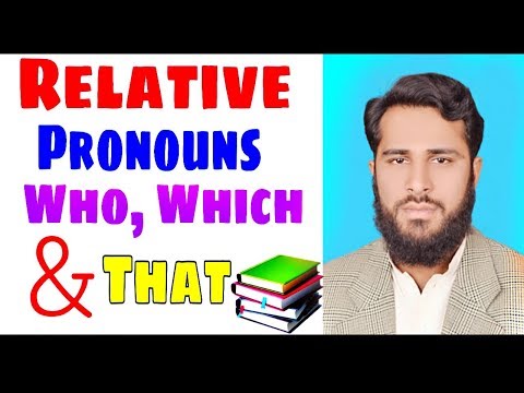 Relative Pronouns  Who, Which & That