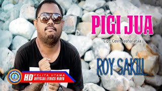 Download lagu Roy Saklil - PIGI JUA (Lyrics) mp3