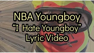 NBA YoungBoy - “I Hate Youngboy” Lyric Video (he dissed everybody lol)