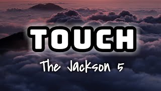 The Jackson 5 - Touch (Lyrics Video) 🎤🖤