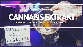 Cannabis Extrakt//Alkoholextraktion//CannabisÖl//Tutorial