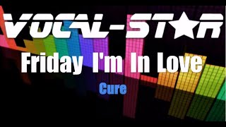 The Cure - Friday I'm In Love (Karaoke Version) with Lyrics HD Vocal-Star Karaoke