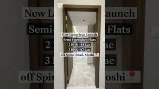 2 & 3 BHK Semi-furnished flats | New Launch | Near Spine-Road Moshi📍| Contact: 8605081056