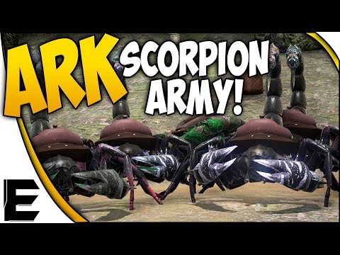 ARK Survival Evolved ➤ SCORPION ARMY! [Army Series]