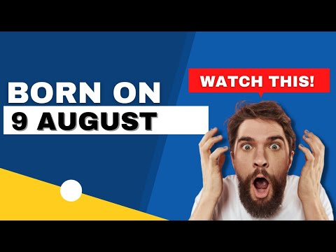 Born on the 9th of August | This is the SECRET OF YOU | Happy Birthday