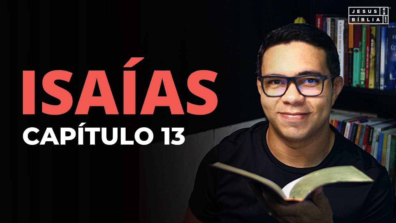 Isaías 13 Estudo: PROFECIA CONTRA A BABILÔNIA (Bíblia Explicada)