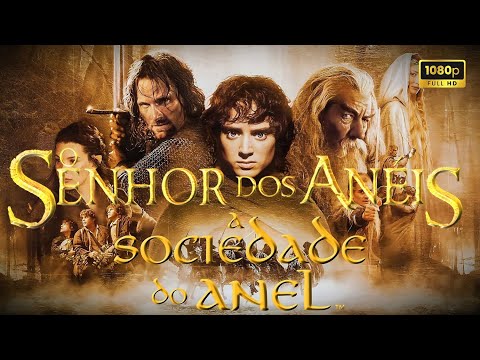O Senhor dos Anéis: A Sociedade do Anel (2001) Filme completo | Explicação, análise e fatos