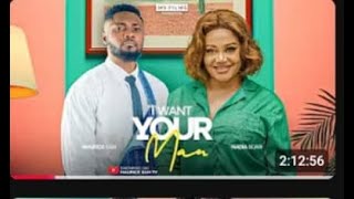I WANT YOUR MAN- MAURICE SAM, NADIA BUARI, 2025 LATEST FULL NIGERIA MOVIES #mauricesam #nadiabuari
