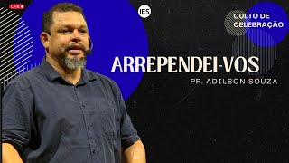 ARREPENDEI-VOS - PR. ADILSON SOUZA
