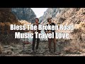 Liric Bless The Broken Road Rascal Flatts Cover By Music Travel Love