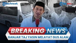 BREAKING NEWS: Anggota DPR Gus Alam Meninggal usai Kecelakaan, Ganjar hingga Taj Yasin Melayat