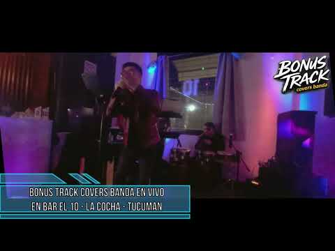 BONUS TRACK COVERS BANDA EN VIVO EN BAR EL 10 - LA COCHA - TUCUMAN - MIX CUARTETOS 25-26