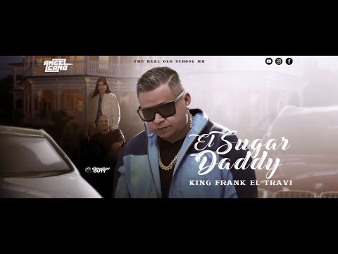 King Frank 'El Travi' - El Sugar Daddy (Video Oficial)