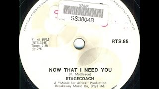 Stagecoach - Now that I need you