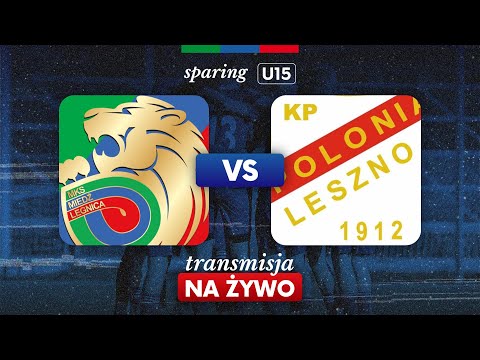 🔴 NA ŻYWO | SPARING U15: Miedź Legnica - Polonia Leszno