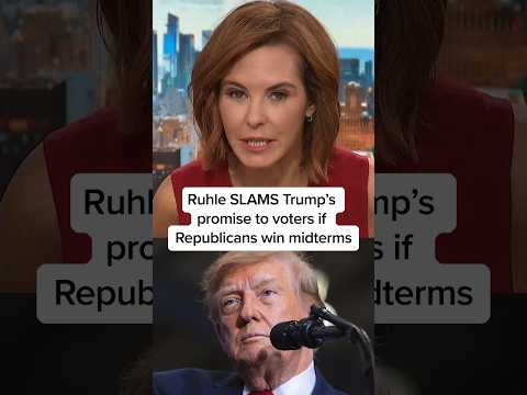 Ruhle SLAMS Trump's promise to voters if Republicans win midterms
