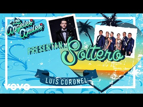 Los Angeles Azules, Luis Coronel - Soltero (Official Lyric Video)