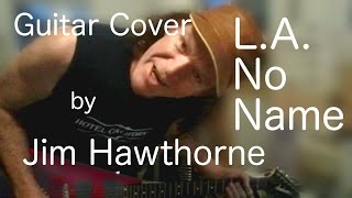 L.A. No Name - Guitar cover by Jim Hawthorne